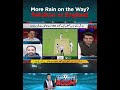 More Rain on the Way Pakistan vs England Under Threat | A Sports