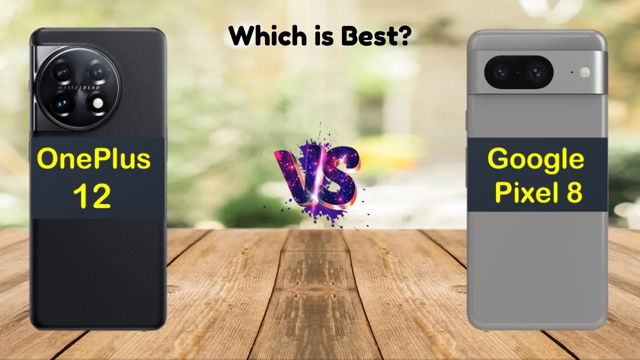 OnePlus 12 vs Google Pixel 8 | Google Pixel 8 vs OnePlus 12 - YouTube