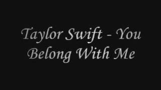 Taylor Swift - You Belong With Me (Lyrics)