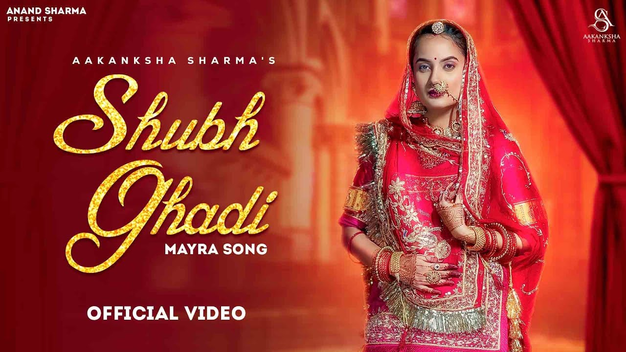 Shubh Ghadi Official Video Aakanksha Sharma  Jitendra Shiva  Mayra Song  New Rajasthani Song