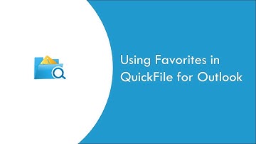 How to use QuickFile Favorites in Outlook