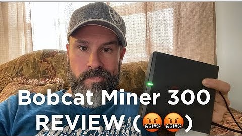 Bobcat Miner 300 - “Review” (absolute junk won’t connect to Bluetooth... 🤬)