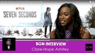 Celebrity Clare-Hope Ashitey Discusses Her New Netflix Series "Seven Seconds" Profile
