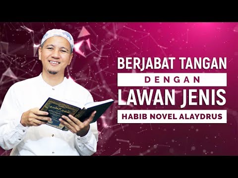 Berjabat Tangan Dengan Lawan Jenis, Habib Novel Alaydrus
