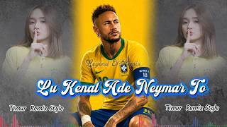 LU KENAL ADE NEYMAR TO? ⚽🔥 | Timur Remix Style Terbaru 2026 | Joget Viral TikTok Paling Asik!
