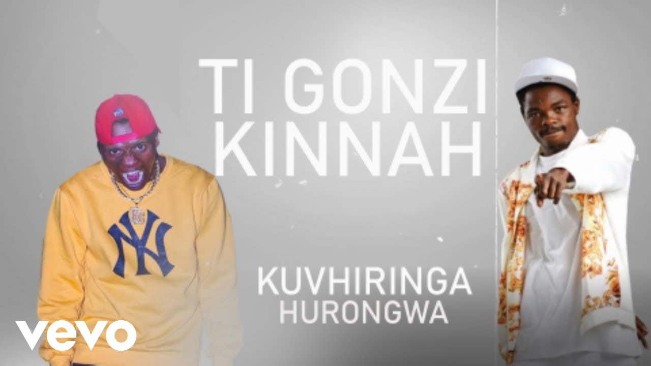 TI Gonzi   Kuvhiringa Hurongwa ft Kinnah