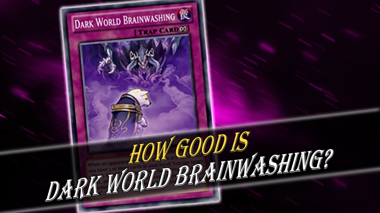 How Good Is Dark World Brainwashing? (Card Review) Objectively? Very. Practically? Uhh…