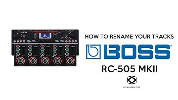 BOSS RC-505 MKII Tutorial: How To Rename Your Tracks