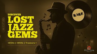 Discover LOST JAZZ GEMS from the 1940s You Never Knew Existed