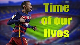 Neymar Jr  Time Of Our S   Magic Dribbling Skills  Goals  Barcelona