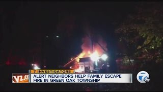 Alert neighbors help family escape fire in Green Oak Township