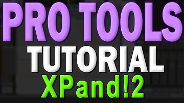 Pro Tools First Tutorial (Part 4) – Xpand!2 Virtual Instruments