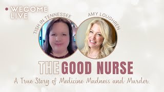 Special Guest Amy Loughren - The Good Nurse