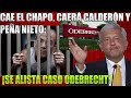 CAE EL CHAPO YGRACIAS A AMLO ¡CAE FELIPE CALDERÓN Y PEÑA NIETO!