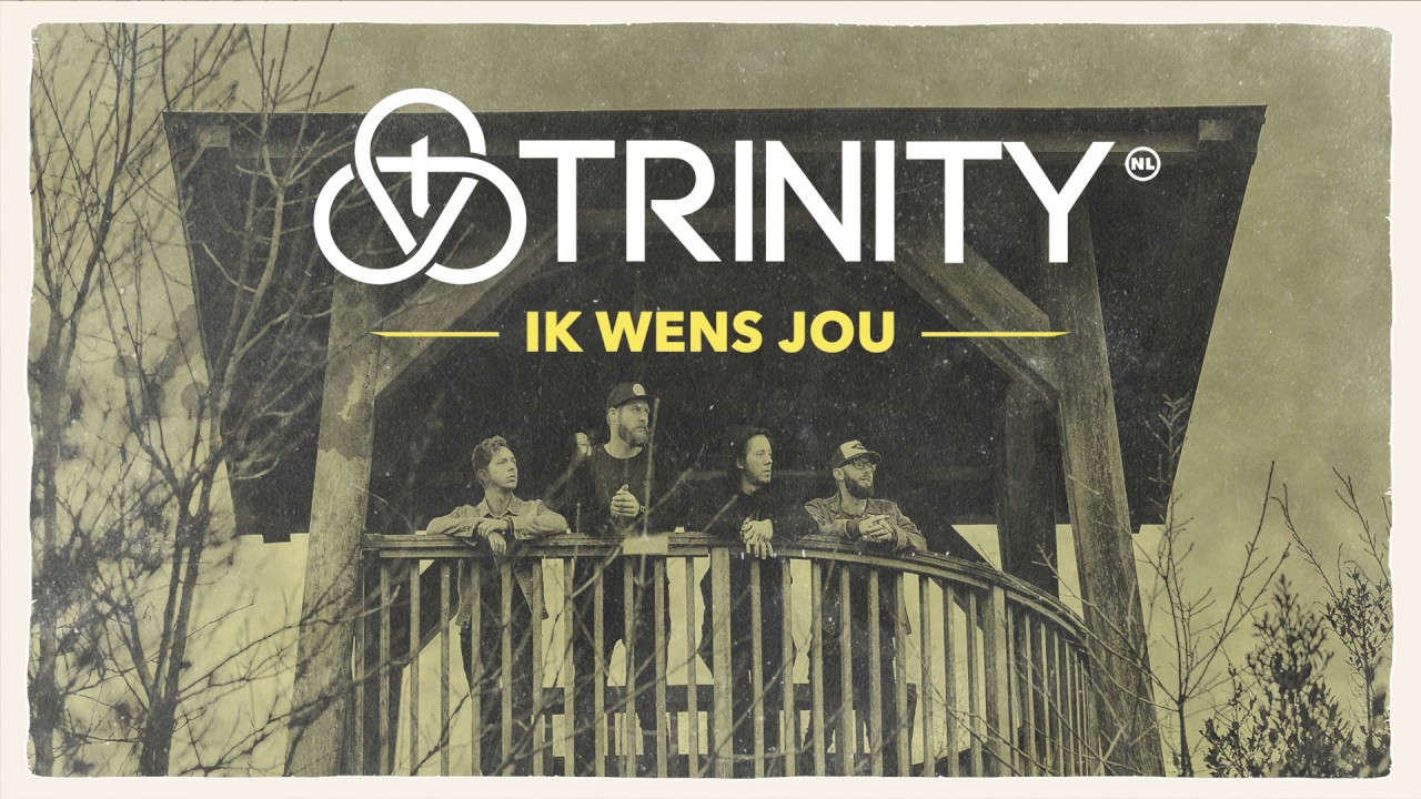 Ik Wens Jou Trinity Tekst