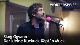 Skog Ogvann – Der kleine Kuckuck Käpt’n Muck