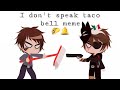 I DON'T SPEAK TACO BELL!! ||MEME|| ||SKIT||