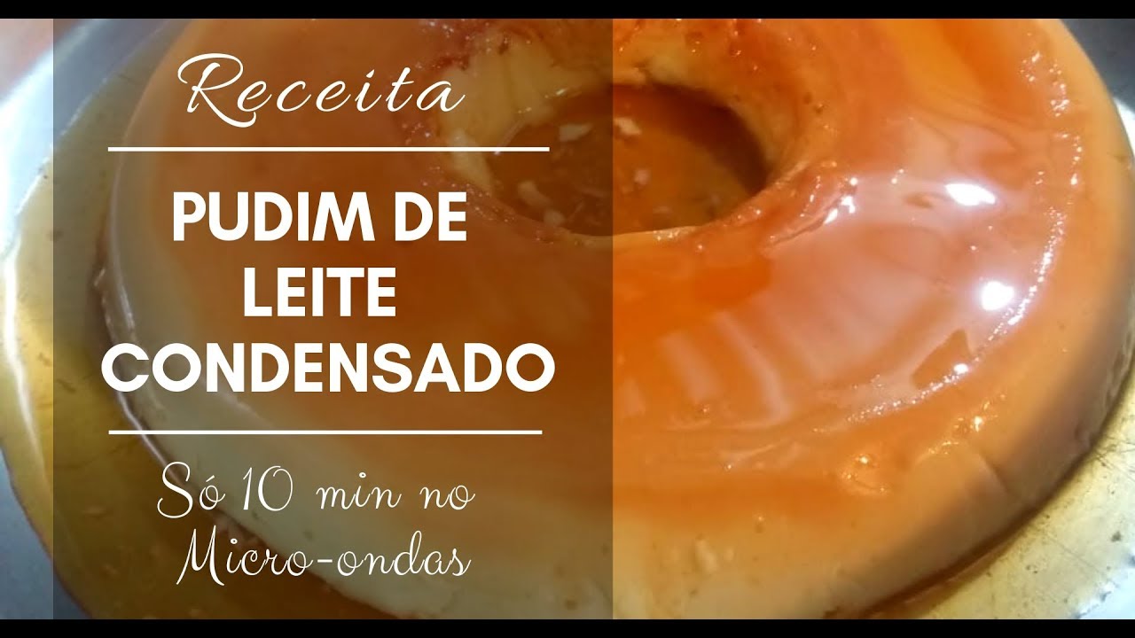 Pudim de Leite Condensado, só 10 min no Micro-ondas!