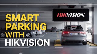 Hikvision's New Smart Parking System: Fully Integrated & Out-of-the-Box Ready!