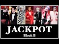 Block B 블락비  /JACKPOT【カナルビ/日本語字幕/韓国語訳】