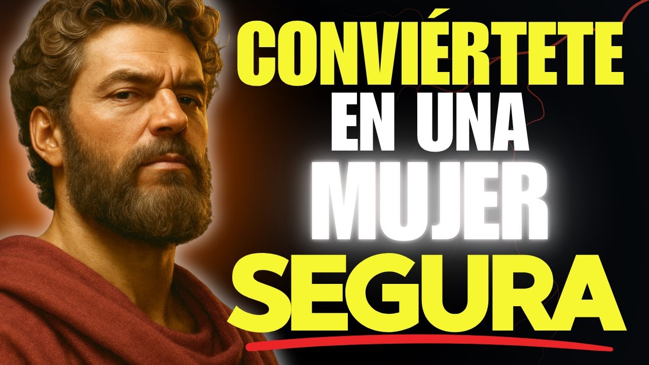 15 CLAVES ESTOICAS PARA SER UNA MUJER SEGURA | ESTOICISMO
