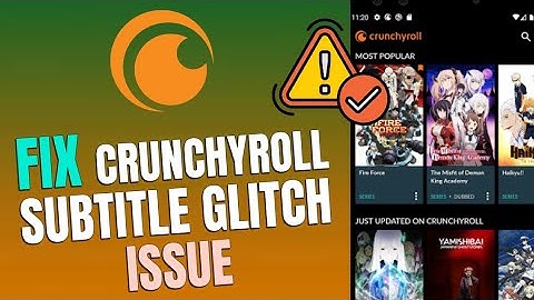How to Fix Subtitle Glitch on Crunchyroll 2025?