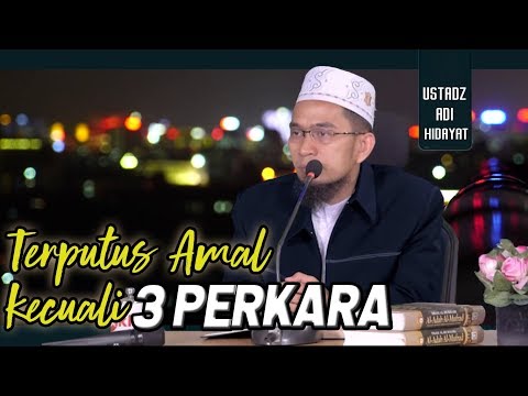 terputus-amalan-kecuali-3-perkara-|-ustadz-adi-hidayat-lc-ma