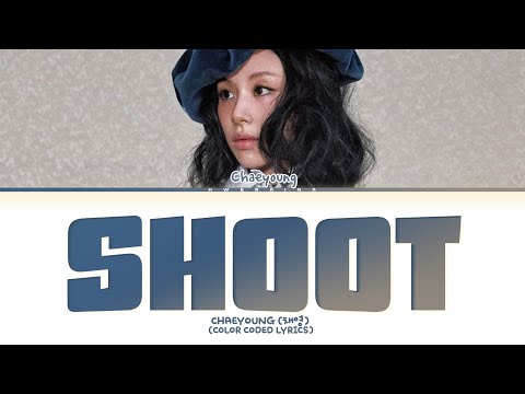 CHAEYOUNG Shoot (firecracker) Lyrics (color coded lyrics)