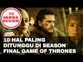 10 Hal Paling Ditunggu di Season Final | Review Game of Thrones INDONESIA