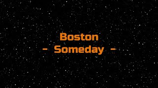 Boston - "Someday" HQ/With Onscreen Lyrics!