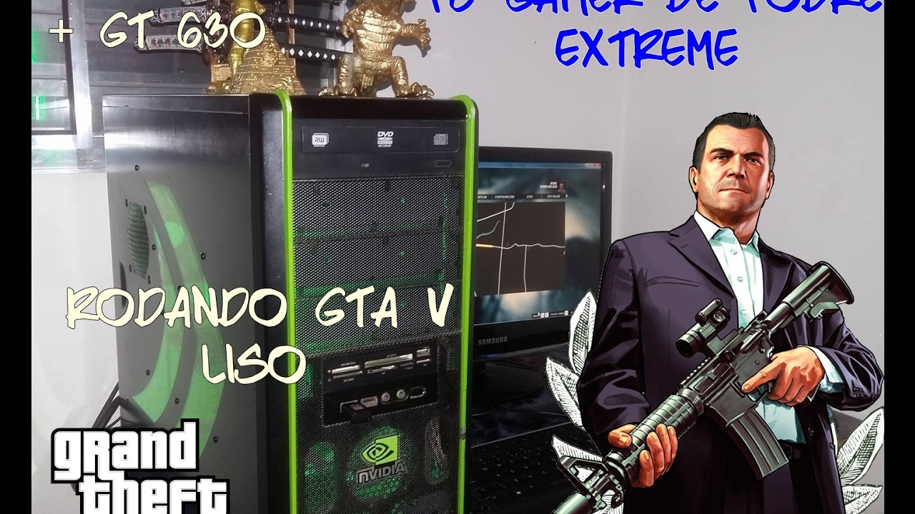 pc-gamer-de-pobre-extreme-1-250-reais-gt-630-rodando-gta-v-liso-youtube