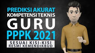 PREDIKSI SOAL PPPK 2021 - KOMPETENSI TEKNIS GURU - SOAL P3K GURU 2021 - P3K TENAGA PENDIDIK GURU