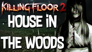 House In The Woods | Killing Floor 2 (Custom Map)