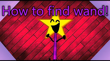 Find The BFB Characters: How to find wand!