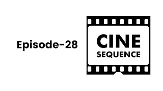 Cine Sequence | EP - 28 | Koshionline