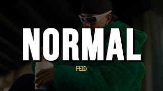 Feid - Normal (Letra) "Normal si te sientes solita y me extrañas y se te sale mi nombre"