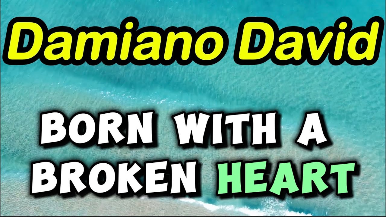 born with a broken heart testo damiano david