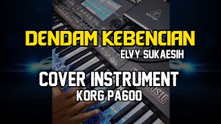 Dendan Kebencian - Cover Instrumen Korg PA 600