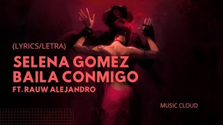 Baila, baila, baila conmigo, baila y yo te sigo | Selena Gomez - Baila Conmigo ft Rauw Alejandro