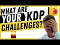 KDP Challenges: What Are They? What Do You Need Help With? How Can I Help Build Your Income?
