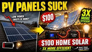 PV Solar Panels Suck — This $100 Home Solar System Is 3X More Efficient!!