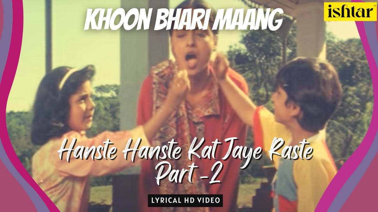 Hanste Hanste Kat Jaye Raaste   2  Khoon Bhari Maang  Lyrical Video  Sadhna Sargam  Sonali
