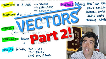Vectors, Lines and Planes (Part 2) - Do You Have All the Skills?