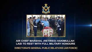 AIR CHIEF MARSHAL (RETIRED) HAKIMULLAH LAID TO REST WITH FULL MILITARY HONOURS