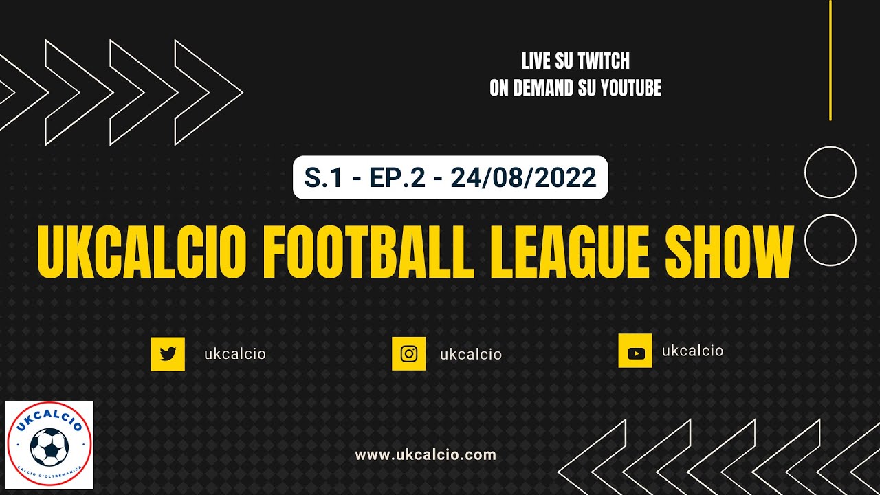 [UKCALCIO ON DEMAND] Football League Show S.1E.2 YouTube