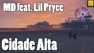 MD feat. Lil Pryce - Cidade Alta