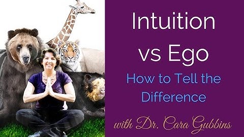 Intuition vs Ego - How to tell the difference