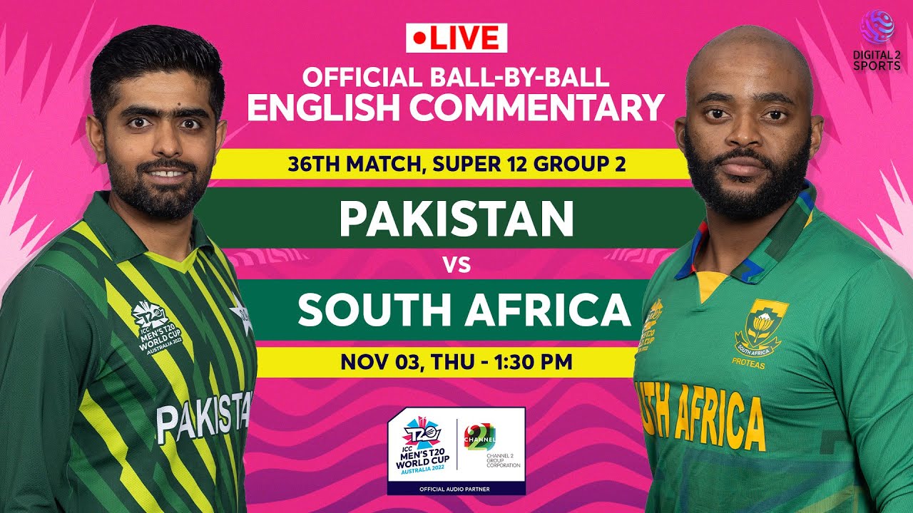 LIVE Match 36 Pakistan v South Africa OFFICIAL Ball-by-Ball English Commentary T20 WC 2022