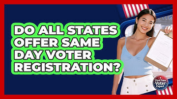 Do All States Offer Same Day Voter Registration?