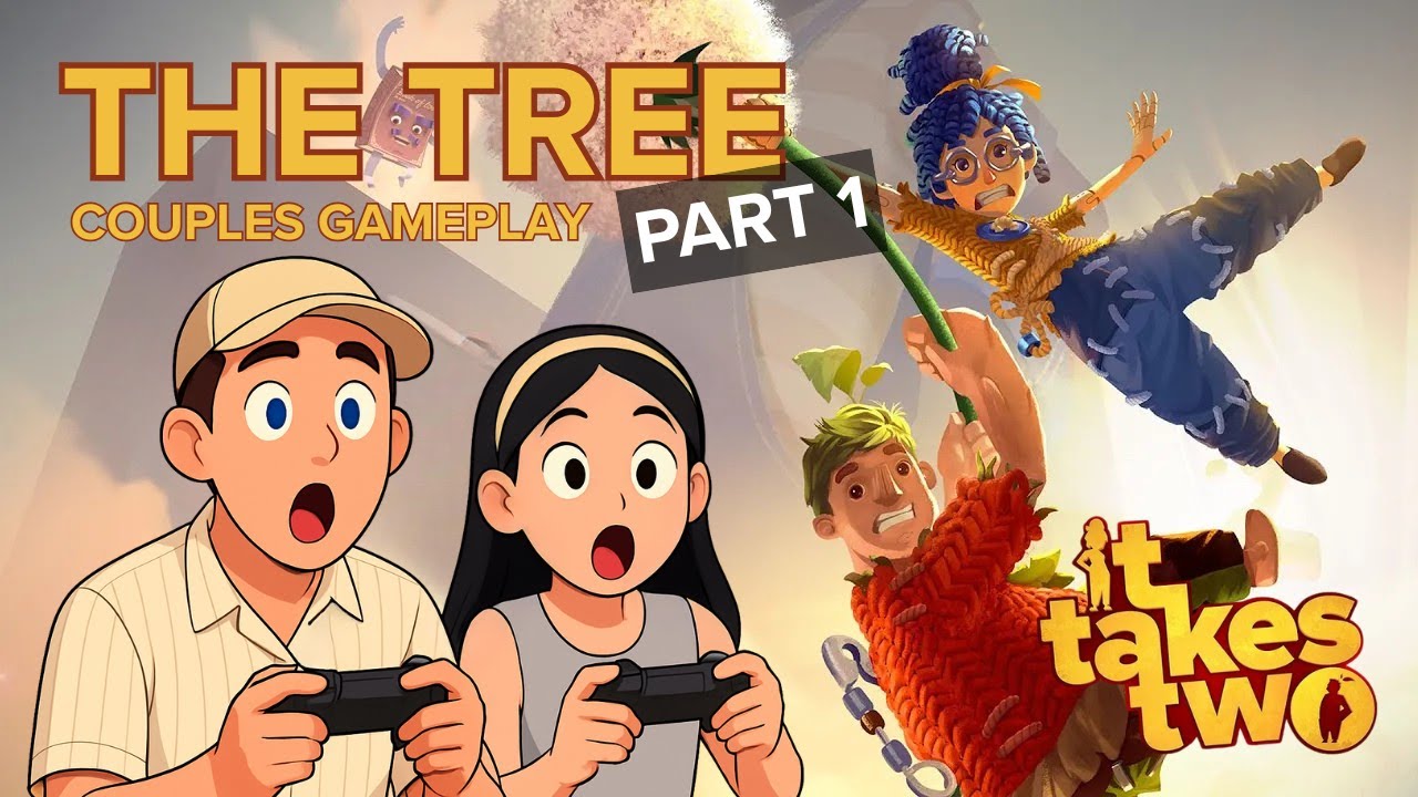 It Takes Two - Chapter 2: The Tree (Part 1) | Couples Gameplay